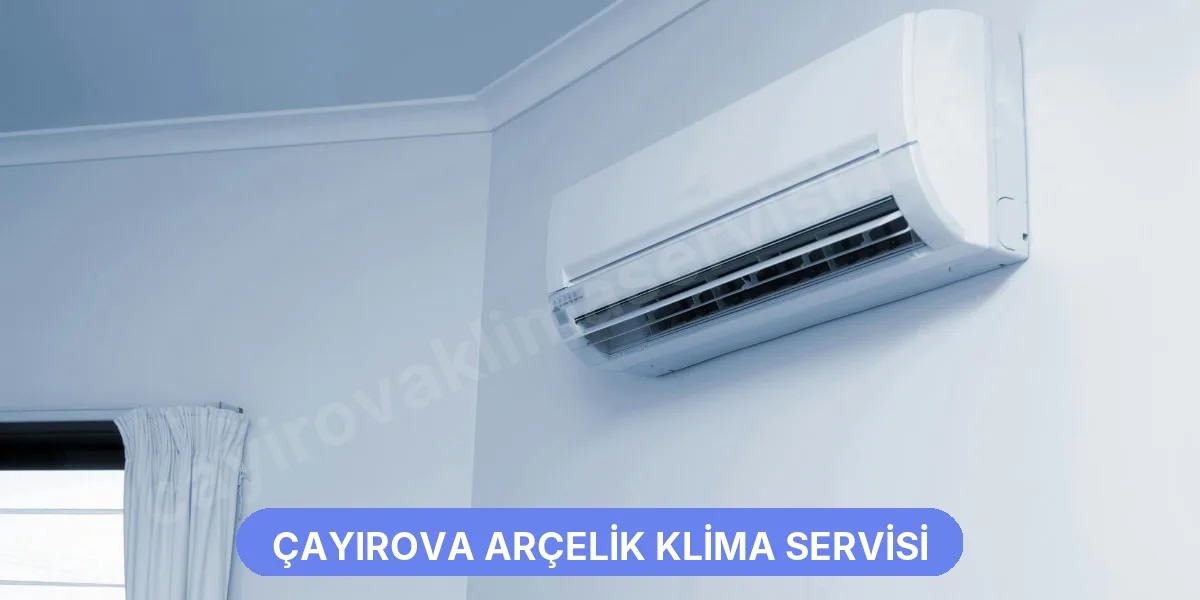 Çayırova Arçelik Klima Servisi