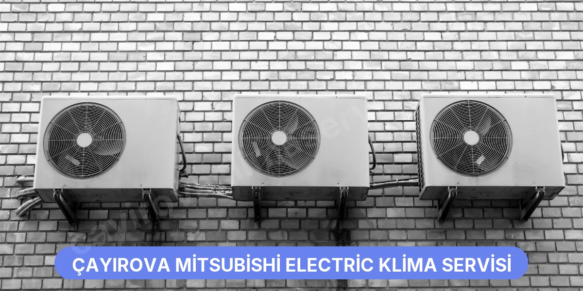 Çayırova Mitsubishi Electric Klima Servisi