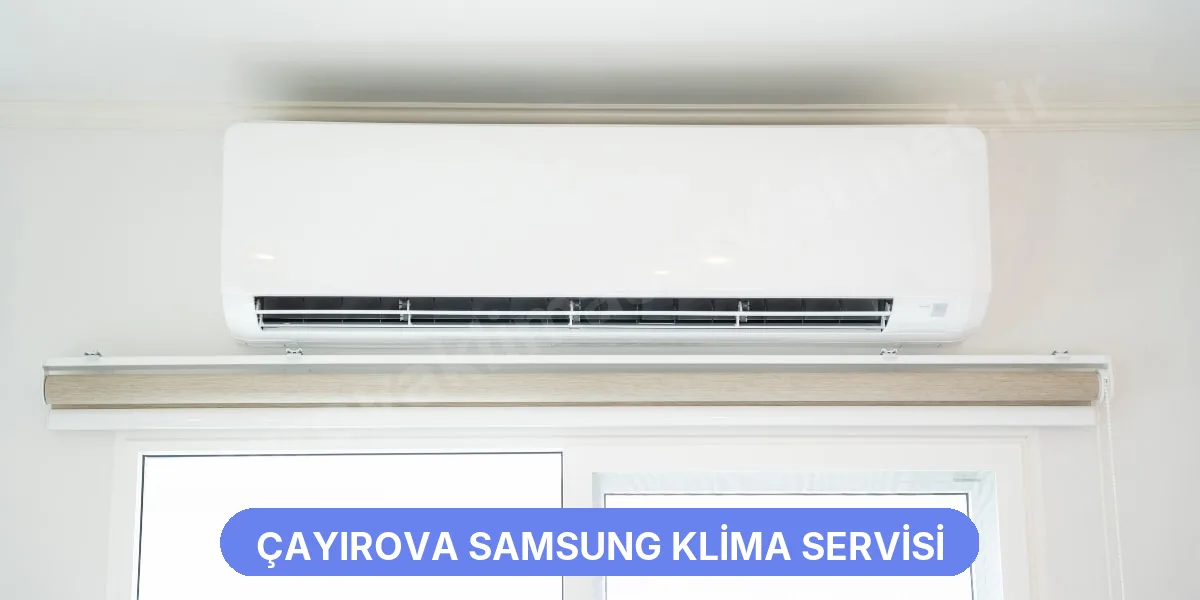 Çayırova Samsung Klima Servisi