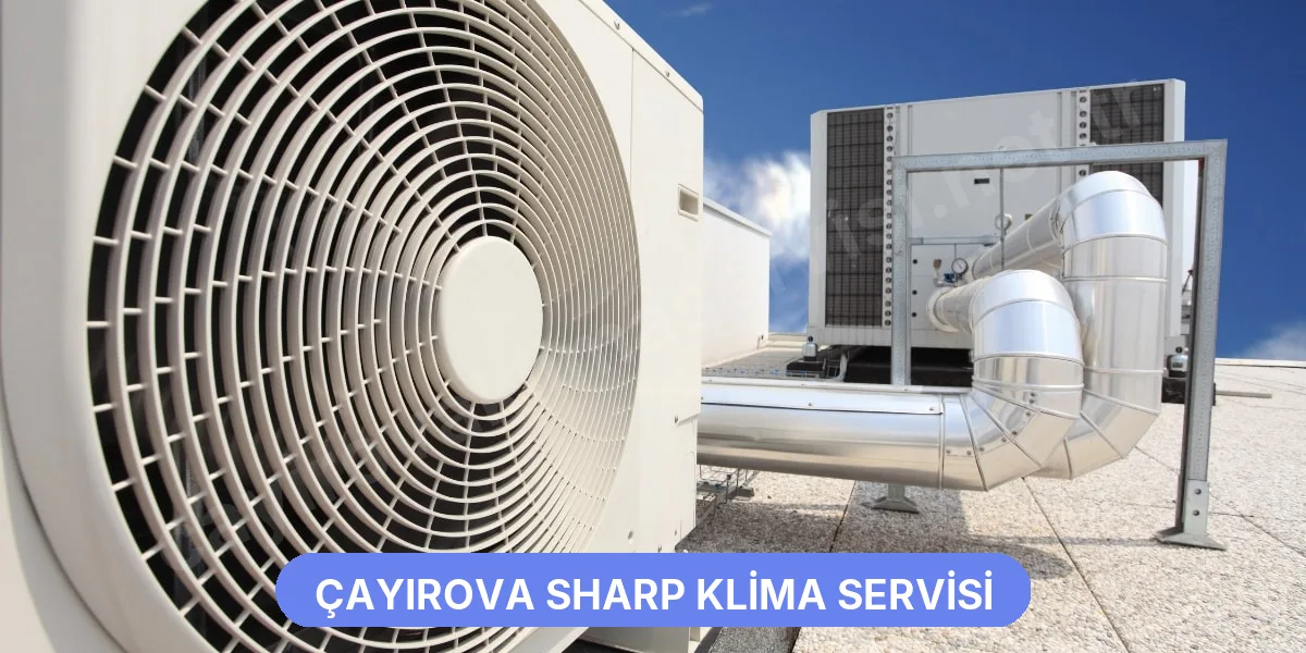 Çayırova Sharp Klima Servisi