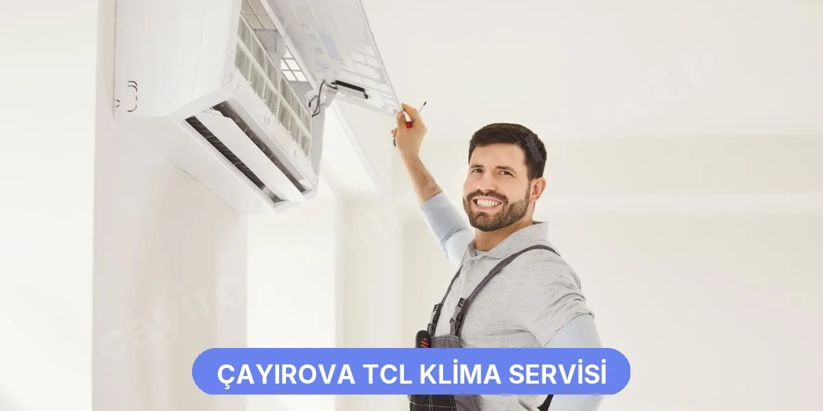 Çayırova TCL Klima Servisi